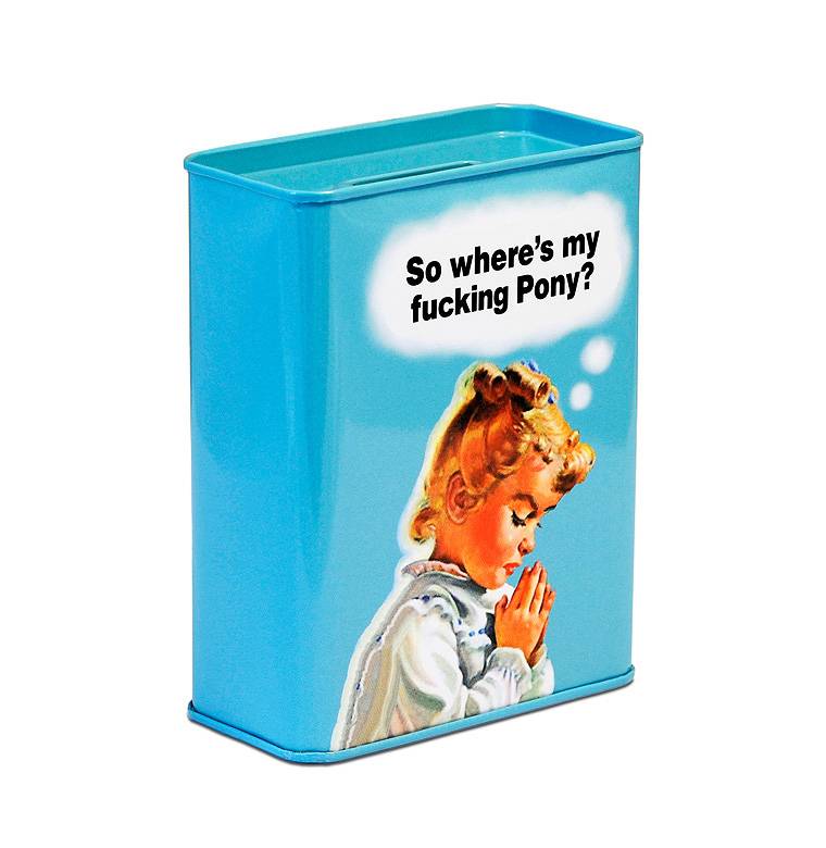 Logoshirt So Where Is My Fucking Pony - Spardose