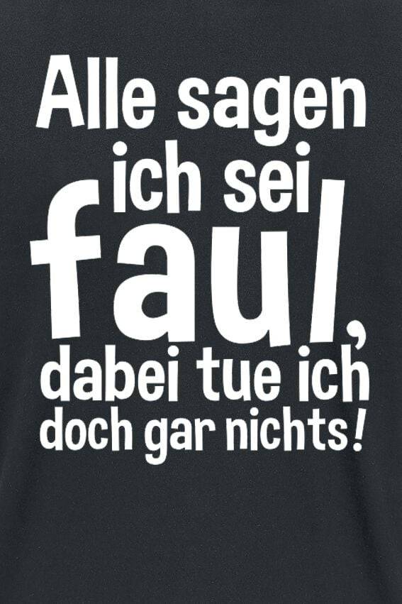EMP "Alle Sagen Ich Sei Faul, Dabei Tue Ich Doch Gar Nichts!" T-Shirt Schwarz Von Sprüche