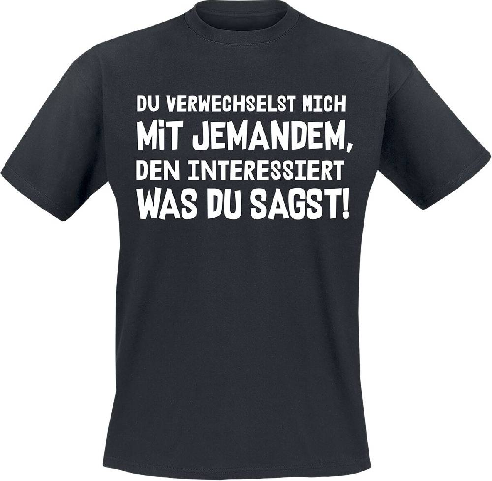 EMP "Du verwechselst mich mit jemanden, den interessiert was du sagst" T-Shirt schwarz von Sprüche