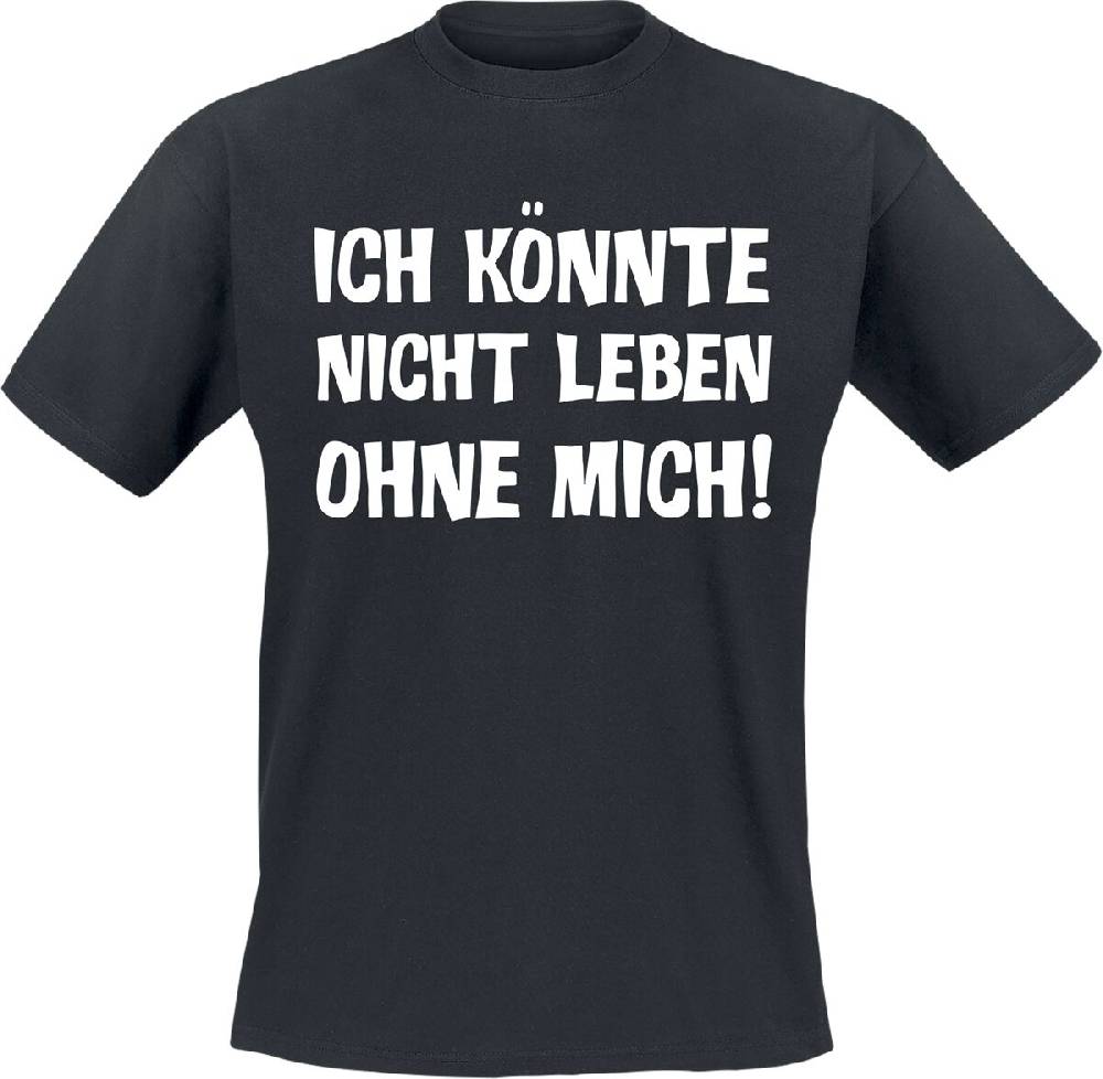 EMP "Ich könnte nicht leben ohne mich!" T-Shirt schwarz von Sprüche