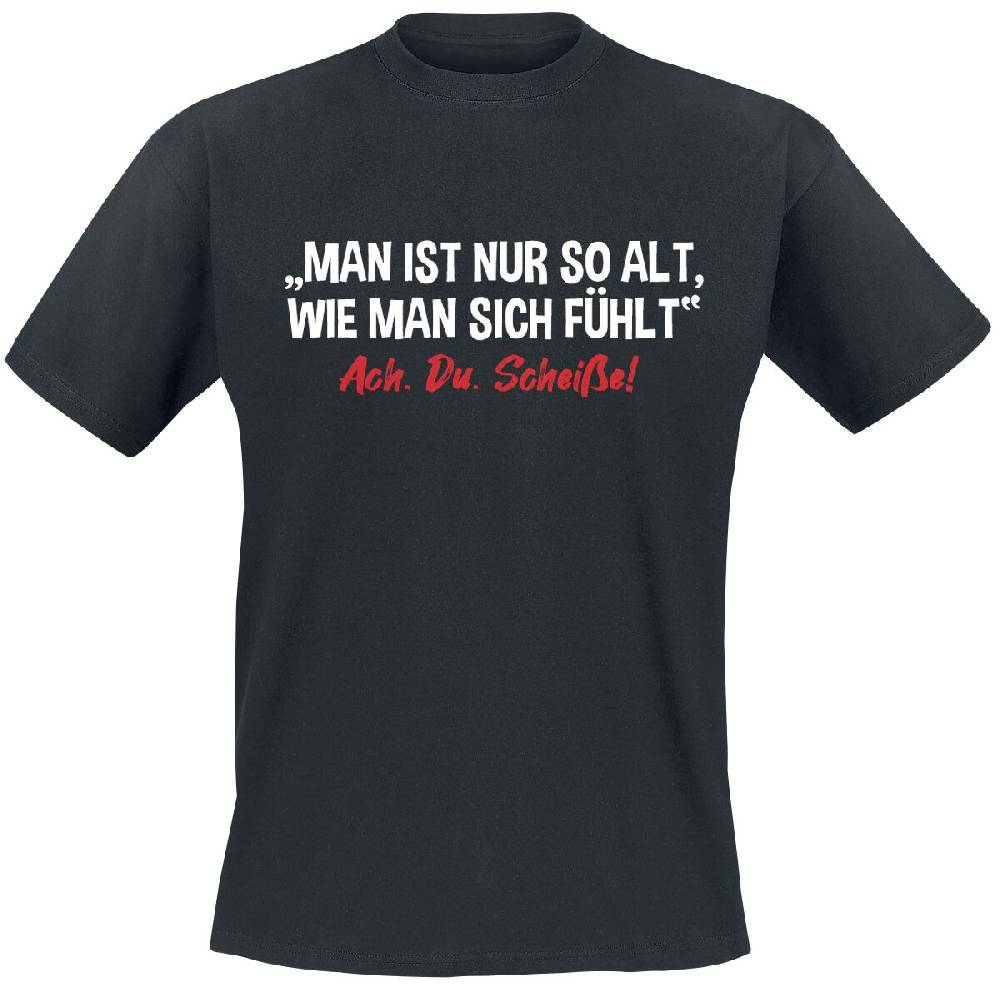 EMP "Man ist nur so alt, wie man sich fühlt " T-Shirt schwarz von Sprüche
