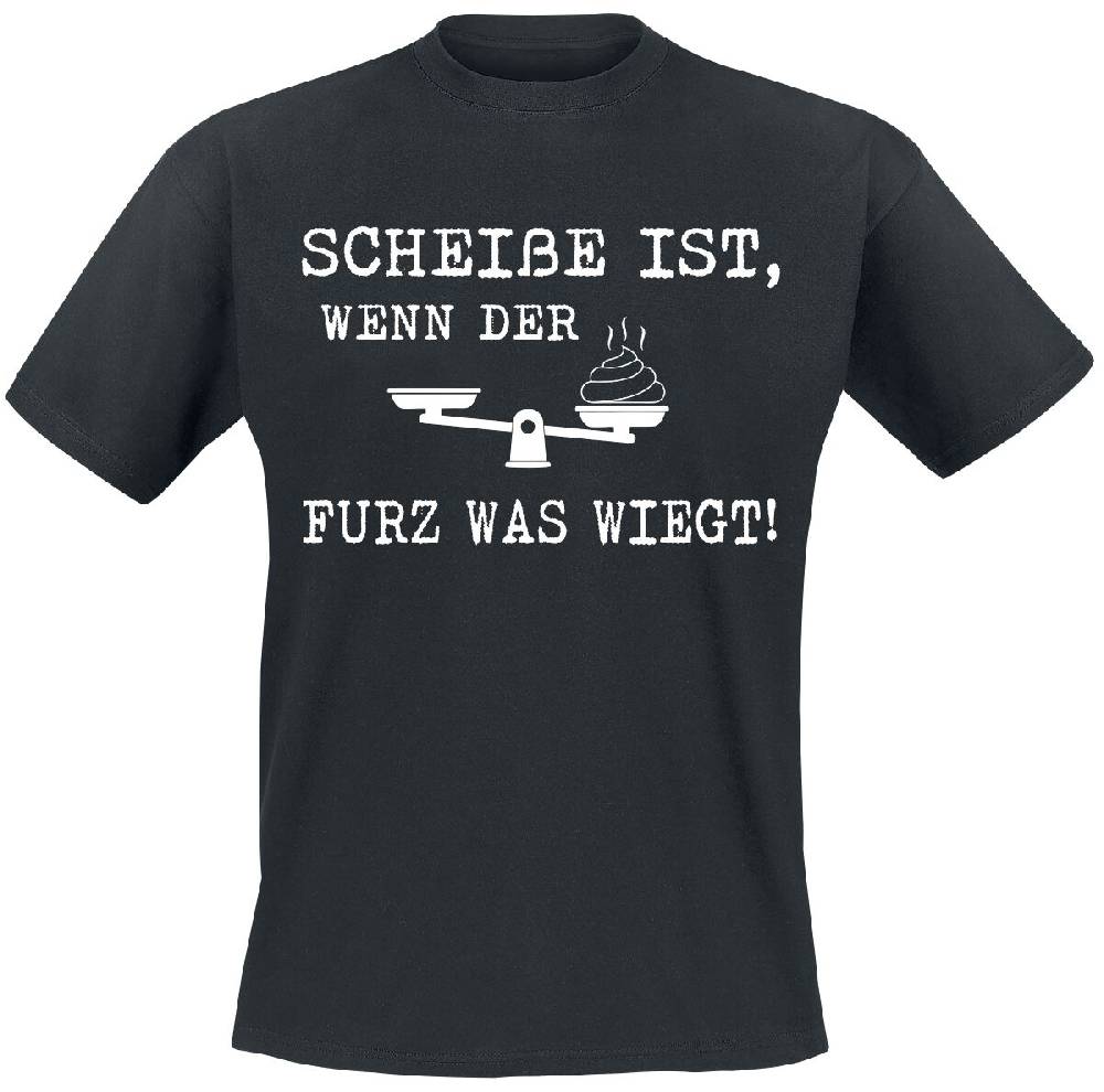 EMP "Scheiße ist, wenn der Furz was wiegt!" T-Shirt schwarz von Sprüche