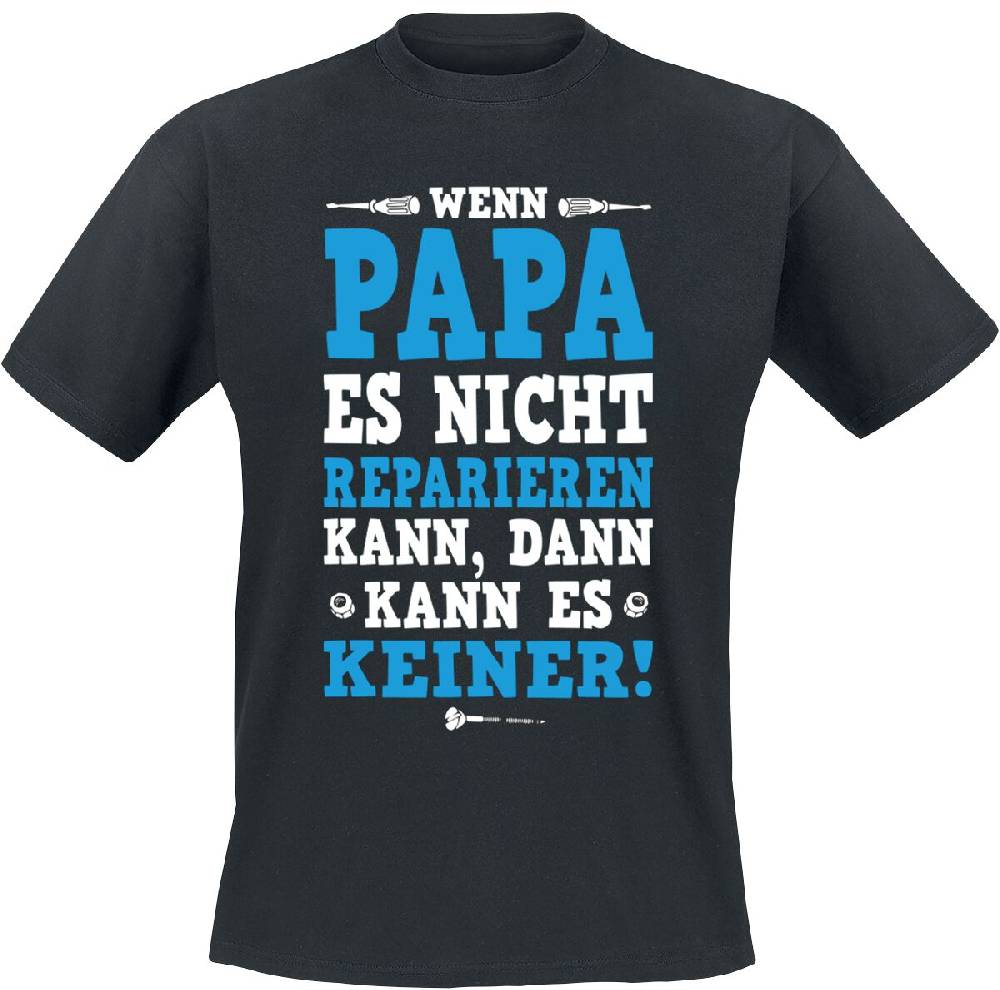 EMP "Wenn Papa es nicht reparieren kann, dann kann es keiner!" T-Shirt schwarz von Familie & Freunde