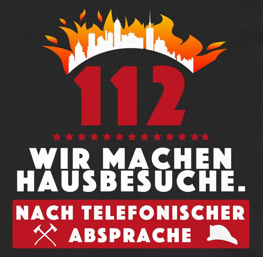 Shirtracer 112 Eins Eins Zwei Wir Machen Hausbesuche Nach Telefonischer Absprache: T-Shirt Shirtracer