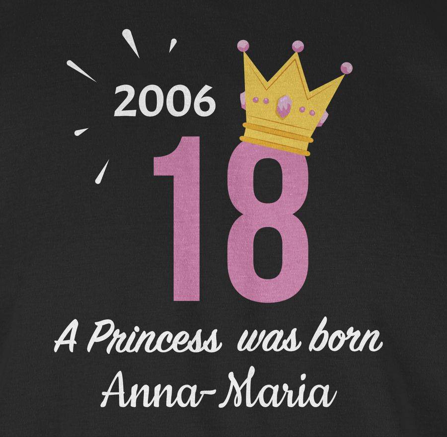 Shirtracer 2006 A Princess Was Born - Zum Achzehnten - Mit Name Shirts & Mehr Shirtracer
