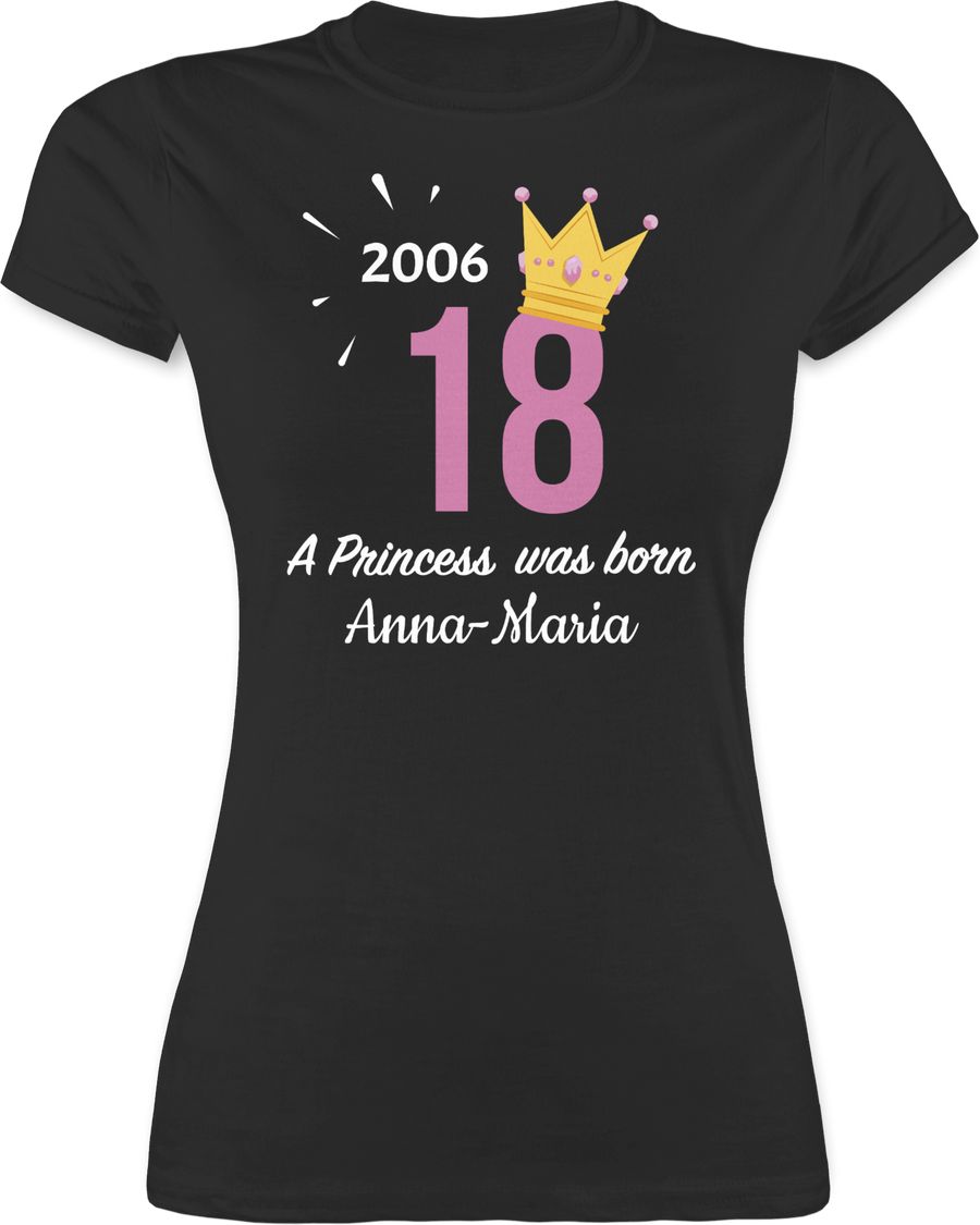 Shirtracer 2006 A Princess was Born - zum Achzehnten - mit Name Shirts & Mehr Shirtracer