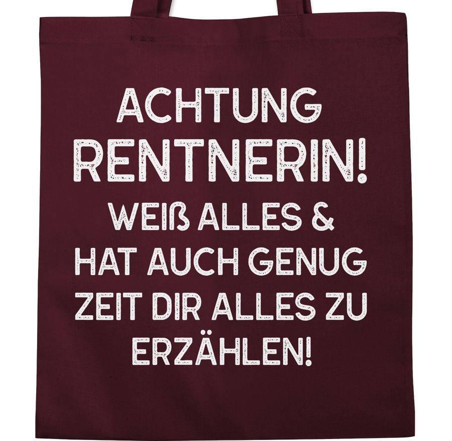 Shirtracer Achtung Rentnerin! Weiß Alles & Hat Auch Genug Zeit Dir Alles Zu Erzählen Weiß