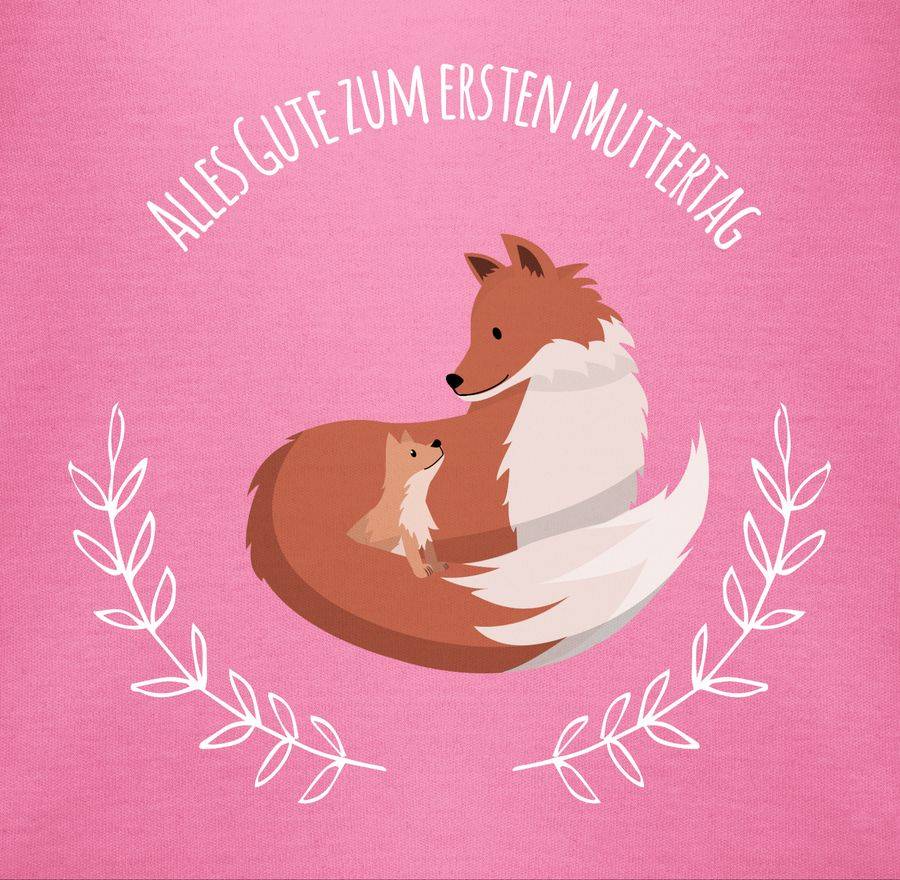 Shirtracer Alles Gute Zum Ersten Muttertag Füchse Shirts & Mehr Shirtracer