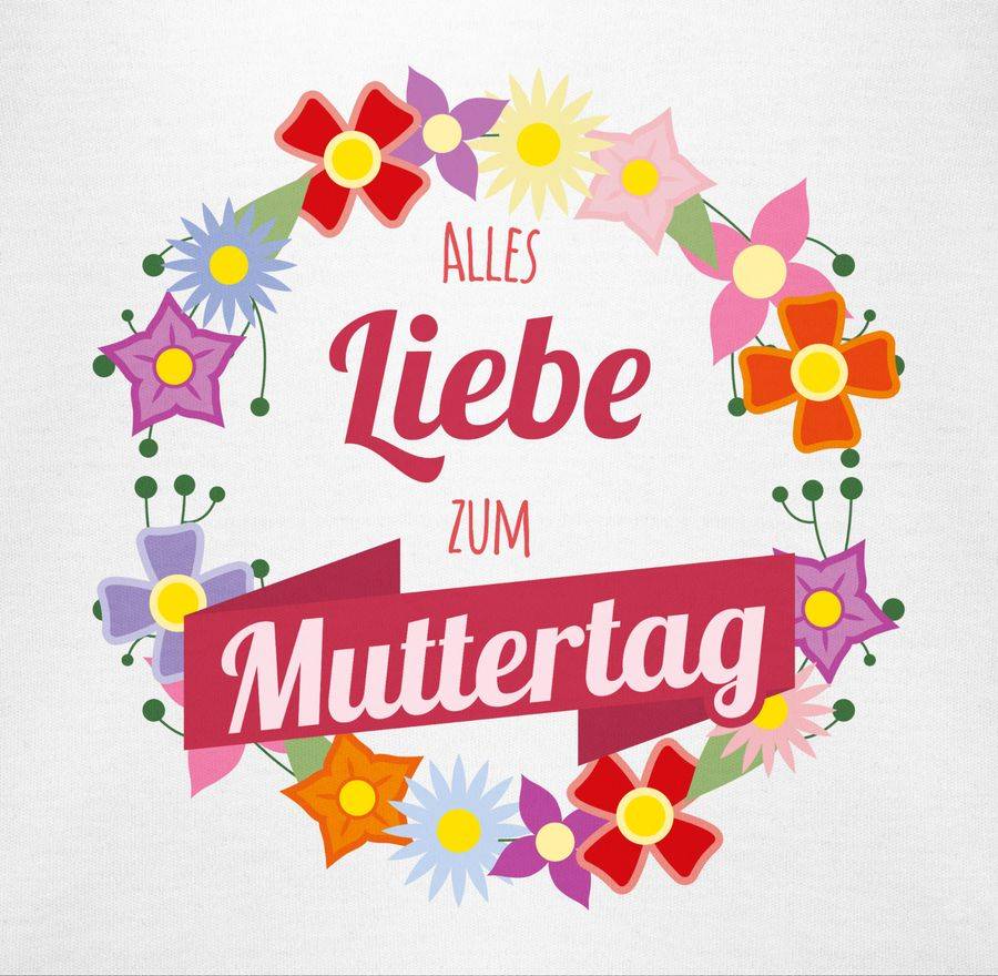 Shirtracer Alles Liebe Zum Muttertag Blumenranke Shirts & Mehr Shirtracer