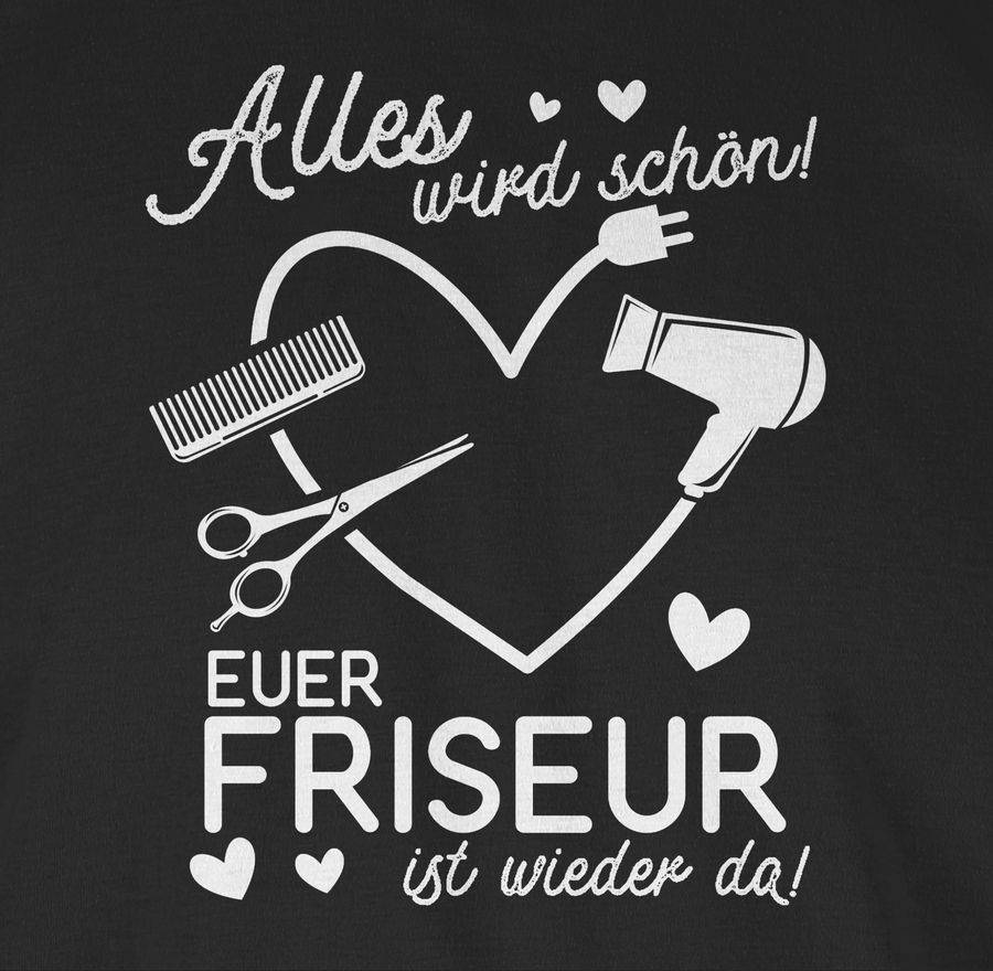 Shirtracer Alles Wird Schön! Euer Friseur Ist Wieder Da! - Weiß Shirts & Mehr Shirtracer