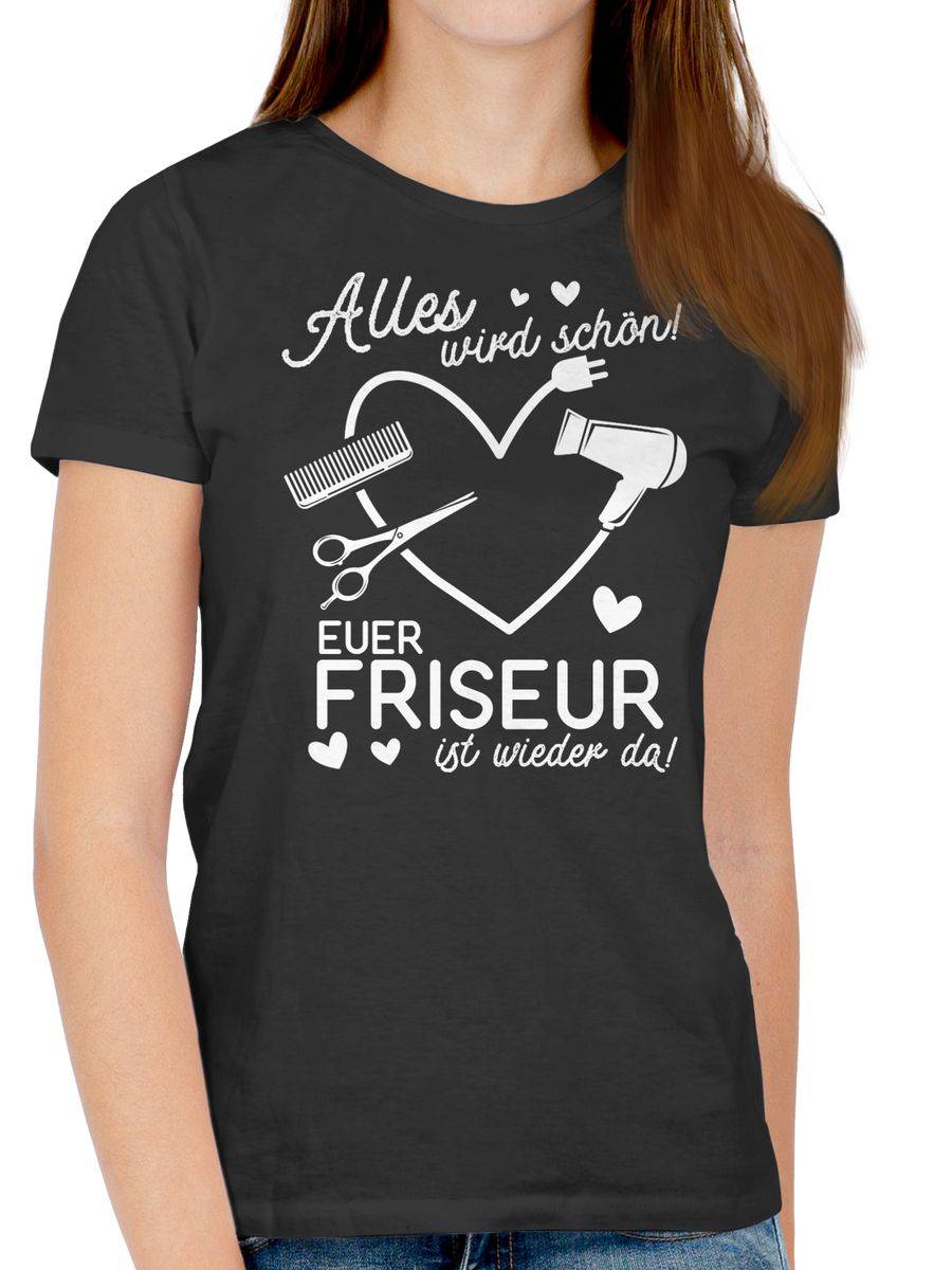 Shirtracer Alles Wird Schön! Euer Friseur Ist Wieder Da! - Weiß Shirts & Mehr Shirtracer