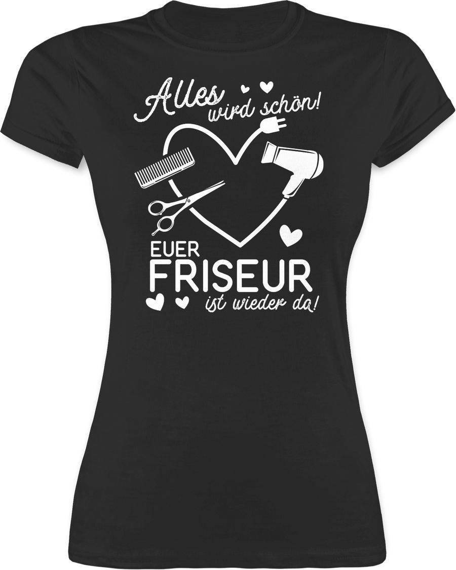Shirtracer Alles wird schön! Euer Friseur ist wieder da! - weiß Shirts & Mehr Shirtracer