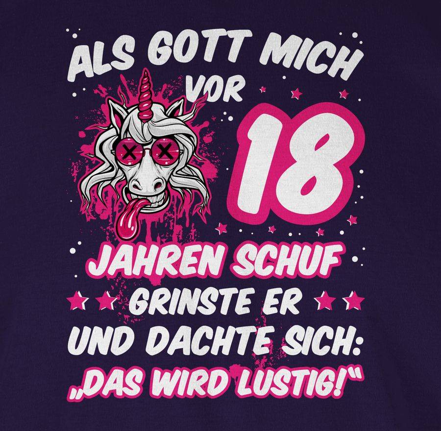 Shirtracer Als Gott Mich Vor 18 Jahren Schuf Grinste Er - Verrücktes Lustiges Einhorn Shi Shirtracer