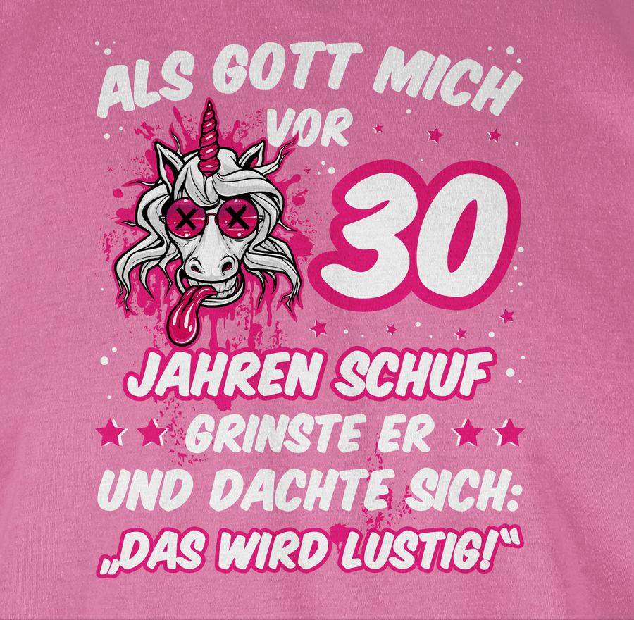 Shirtracer Als Gott Mich Vor 30 Jahren Schuf Grinste Er - Verrücktes Lustiges Einhorn Shi Shirtracer