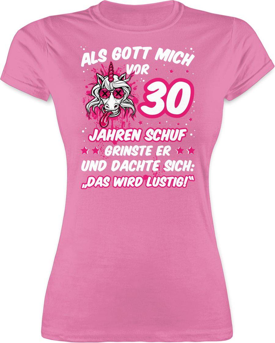 Shirtracer Als Gott mich vor 30 Jahren schuf grinste er - Verrücktes lustiges Einhorn Shi Shirtracer