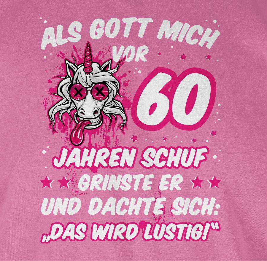 Shirtracer Als Gott Mich Vor 60 Jahren Schuf Grinste Er - Verrücktes Lustiges Einhorn: T-Sh Shirtracer