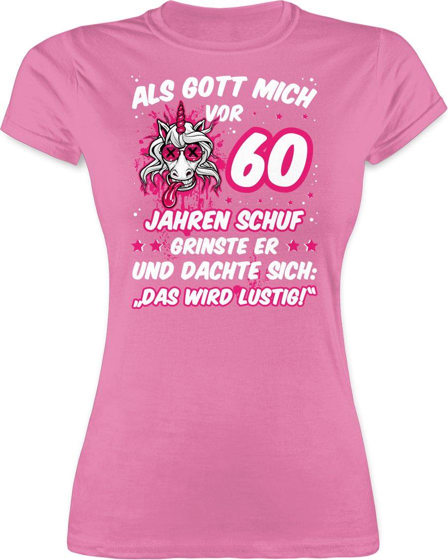 Shirtracer Als Gott mich vor 60 Jahren schuf grinste er - Verrücktes lustiges Einhorn: T-Sh Shirtracer