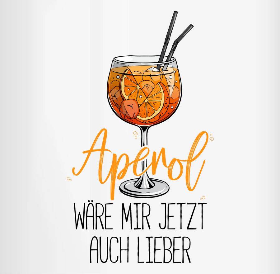 Shirtracer Aperol Wäre Mir Jetzt Auch Lieber - Lustige Geschenke Aperol Shirts & Mehr Shirtracer