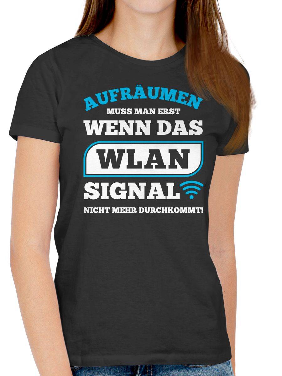 Shirtracer Aufräumen Muss Man Erst Wenn Das WLAN Signal Nicht Mehr Durchkommt Shirts & Me Shirtracer