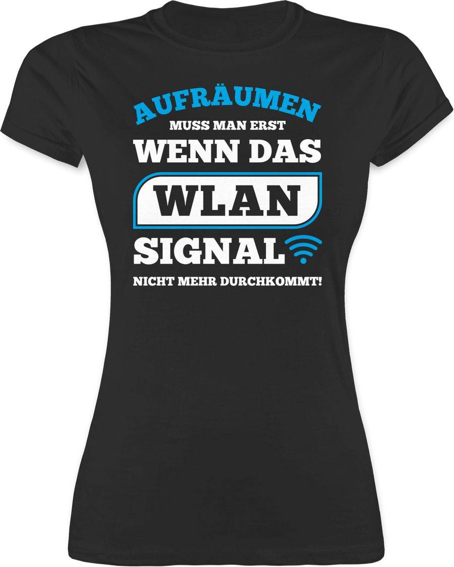 Shirtracer Aufräumen muss man erst wenn das WLAN Signal nicht mehr durchkommt Shirts & Me Shirtracer