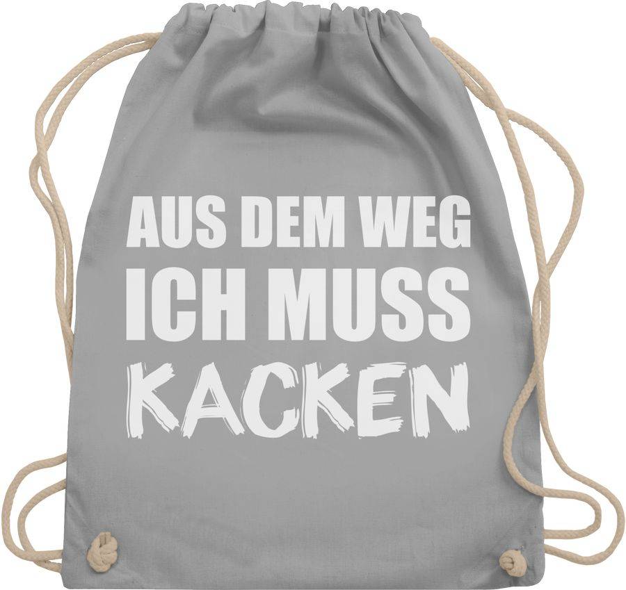 Shirtracer Aus dem Weg ich muss kacken weiß Shirts & Mehr Shirtracer