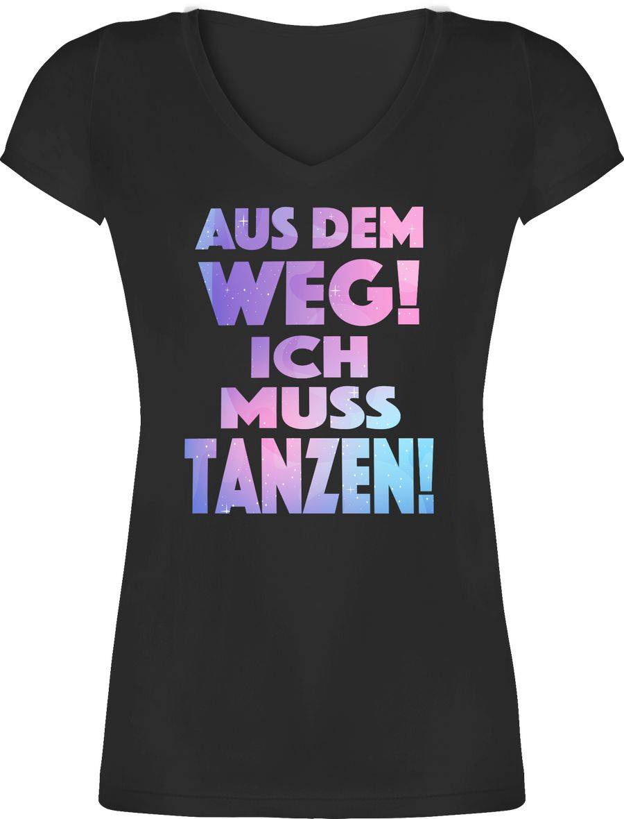 Shirtracer Aus Dem Weg! Ich Muss Tanzen! Shirts & Mehr Shirtracer