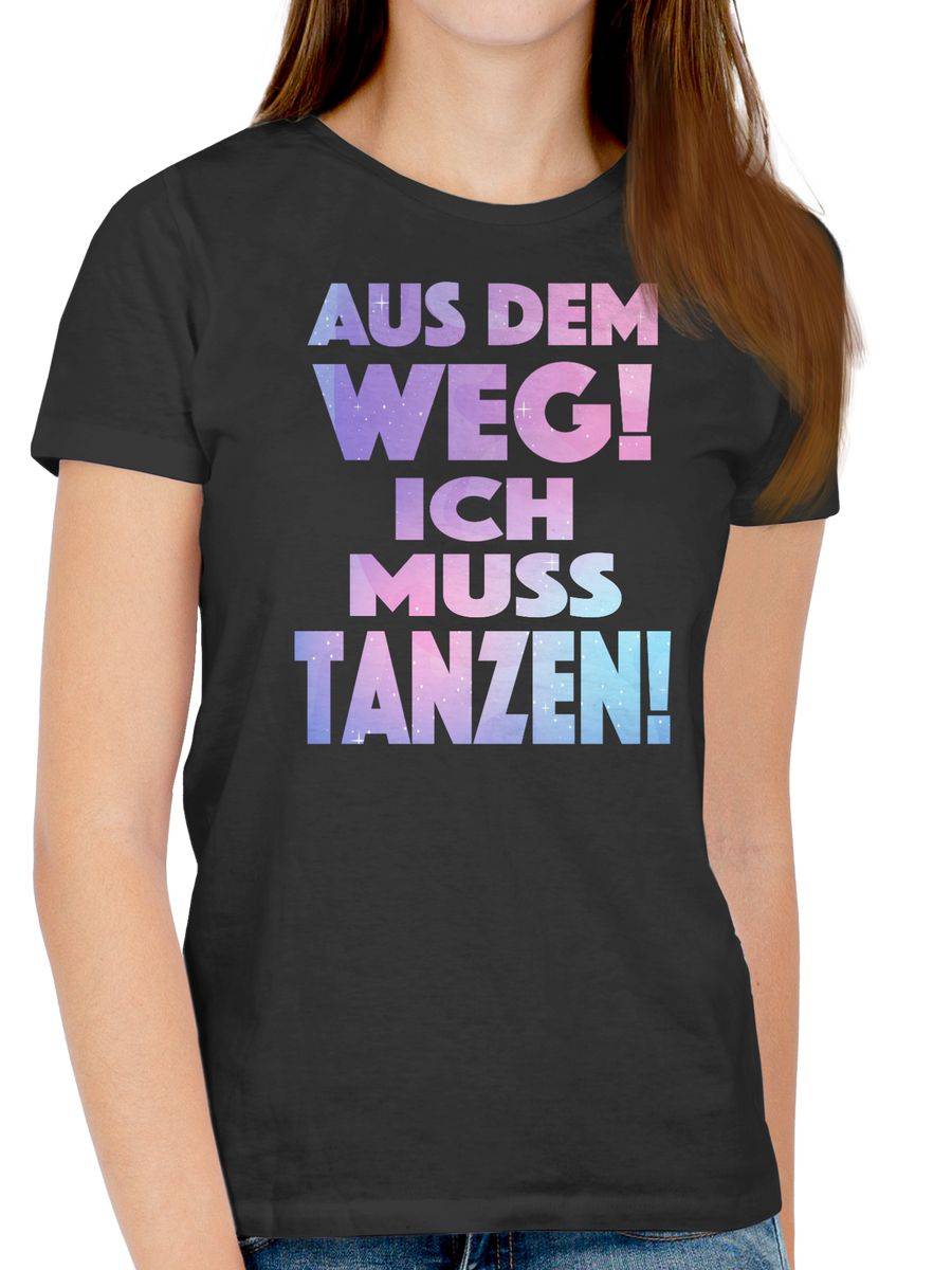 Shirtracer Aus Dem Weg! Ich Muss Tanzen! Shirts & Mehr Shirtracer