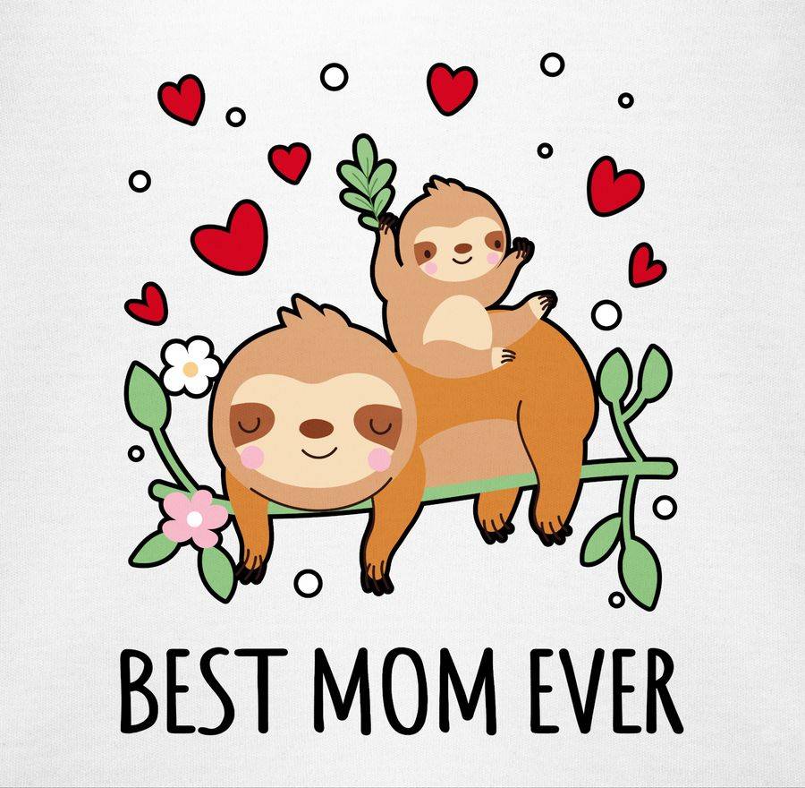 Shirtracer Best Mom Ever - Faultiere Shirts & Mehr Shirtracer