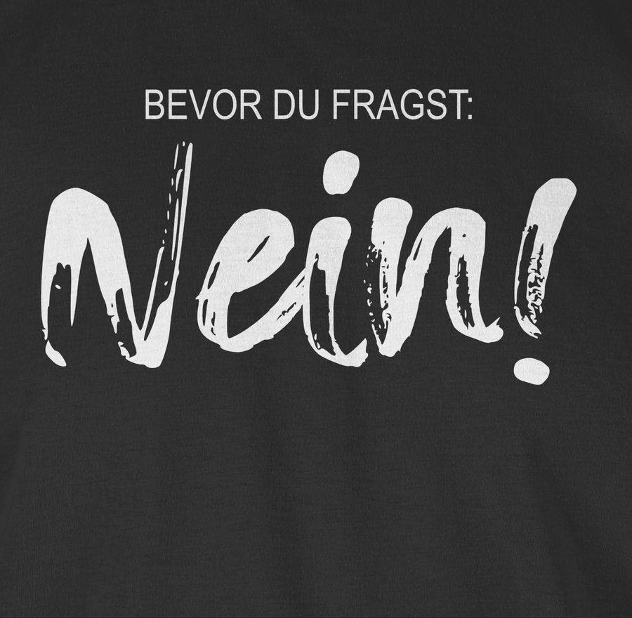 Shirtracer Bevor Du Fragst NEIN - Sarkasmus Ironie Spruch Geschenk Job Arbeit Witzig: Tshir Shirtracer