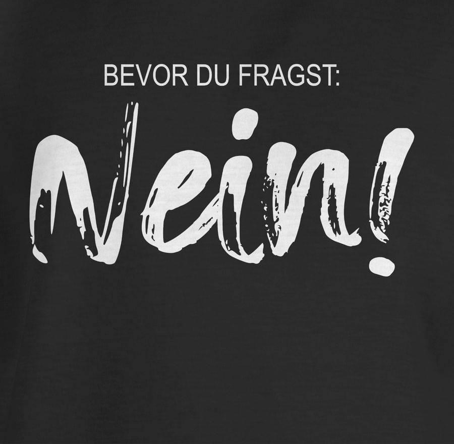 Shirtracer Bevor Du Fragst NEIN - Sarkasmus Ironie Spruch Geschenk Job Arbeit Witzig: Tshir Shirtracer