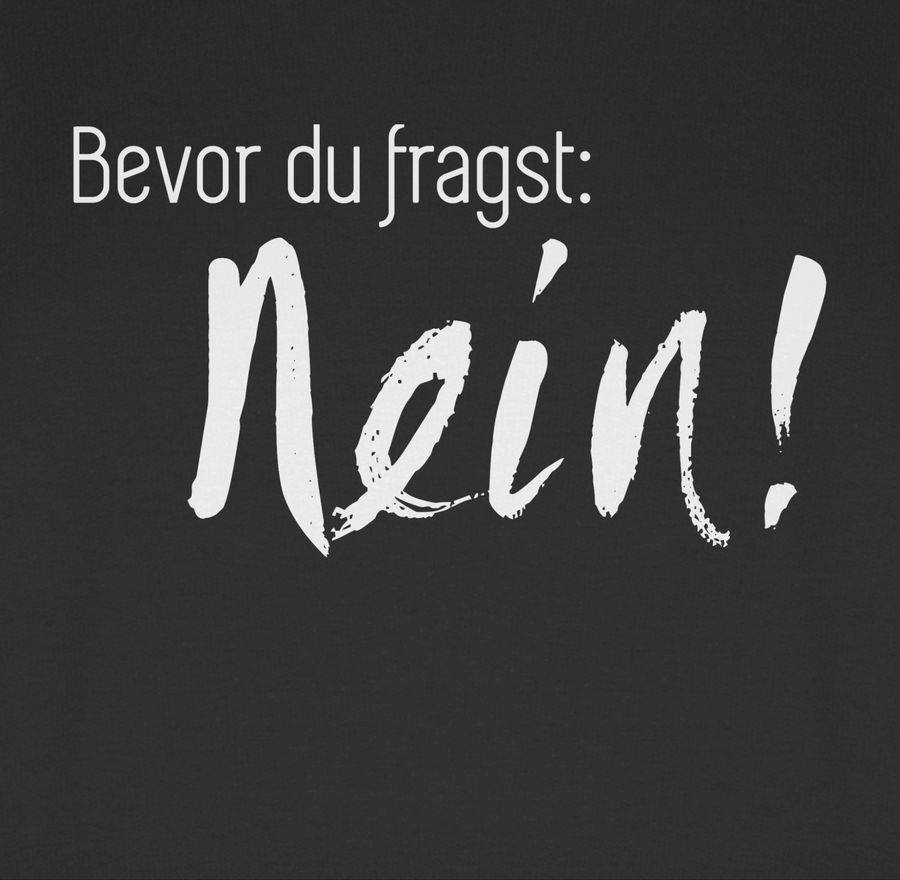 Shirtracer Bevor Du Fragst: Nein Shirts & Mehr Shirtracer