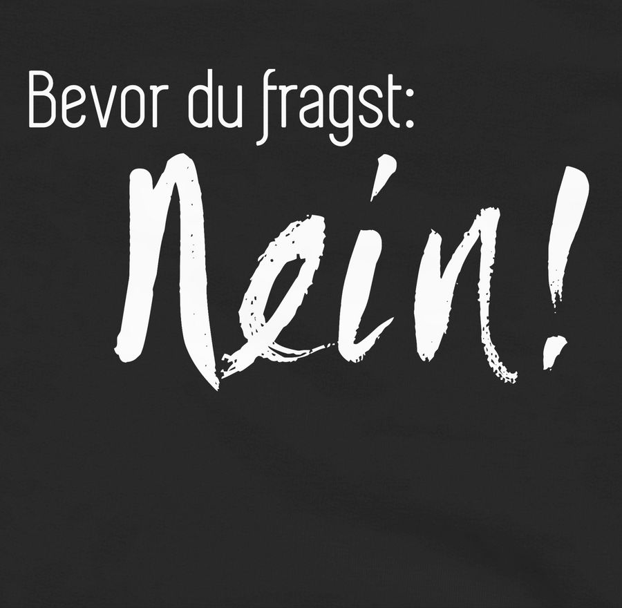 Shirtracer Bevor Du Fragst: Nein Shirts & Mehr Shirtracer