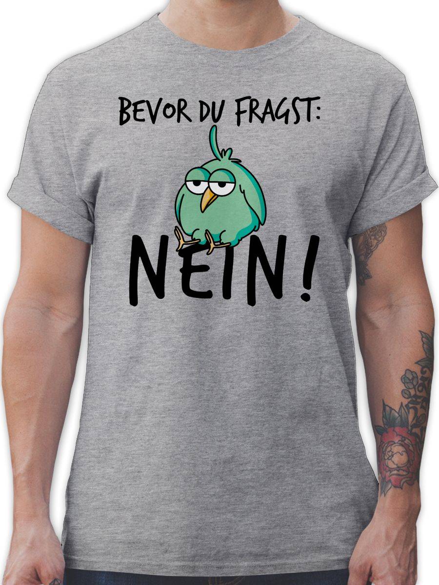 Shirtracer Bevor du fragst: Nein! - Vogel - Schwarz Shirts & Mehr Shirtracer