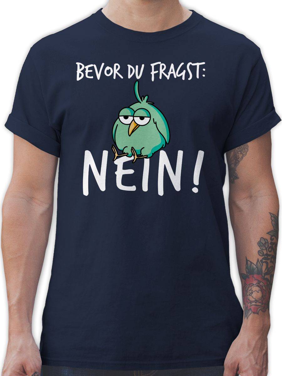 Shirtracer Bevor du fragst: Nein! - Vogel - Weiß Shirts & Mehr Shirtracer