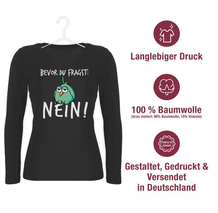 Shirtracer Bevor Du Fragst: Nein! - Vogel - Weiß Shirts & Mehr Shirtracer