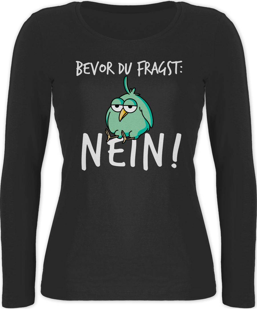 Shirtracer Bevor du fragst: Nein! - Vogel - Weiß Shirts & Mehr Shirtracer