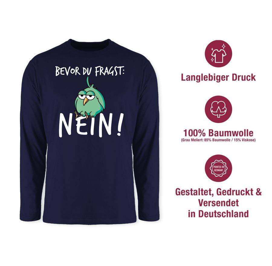 Shirtracer Bevor Du Fragst: Nein! - Vogel - Weiß Shirts & Mehr Shirtracer