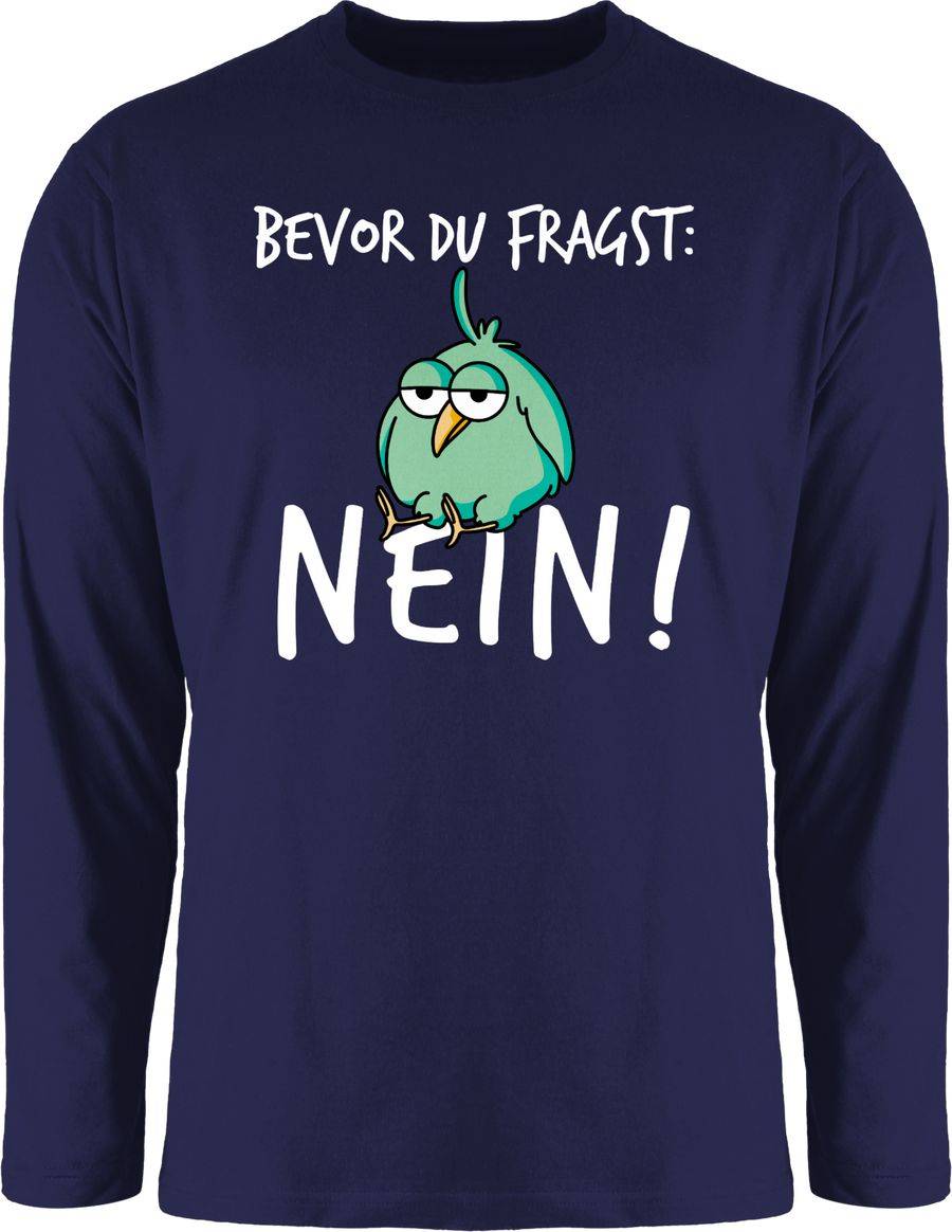 Shirtracer Bevor du fragst: Nein! - Vogel - Weiß Shirts & Mehr Shirtracer