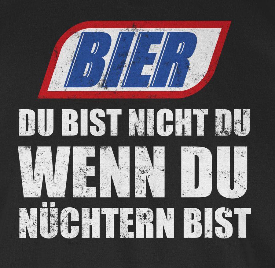 Shirtracer Bier Du Bist Nicht Du Wenn Du Nüchtern Bist Vintage Shirts & Mehr Shirtracer