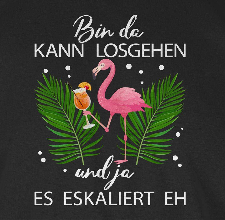 Shirtracer Bin Da Kann Losgehen Und Ja Es Eskaliert Eh - Flamingo Kostüm Lustig Mallorca Shirtracer