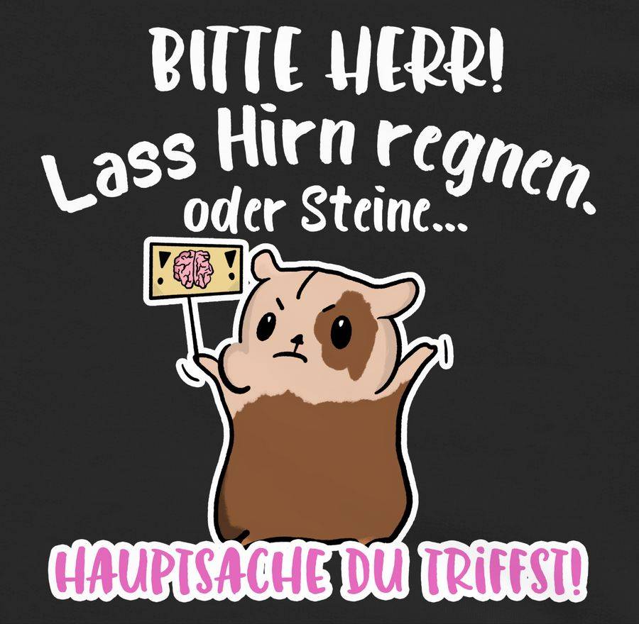 Shirtracer Bitte Herr Lass Hirn Regnen - Meerschweinchen Weiß Shirts & Mehr Shirtracer