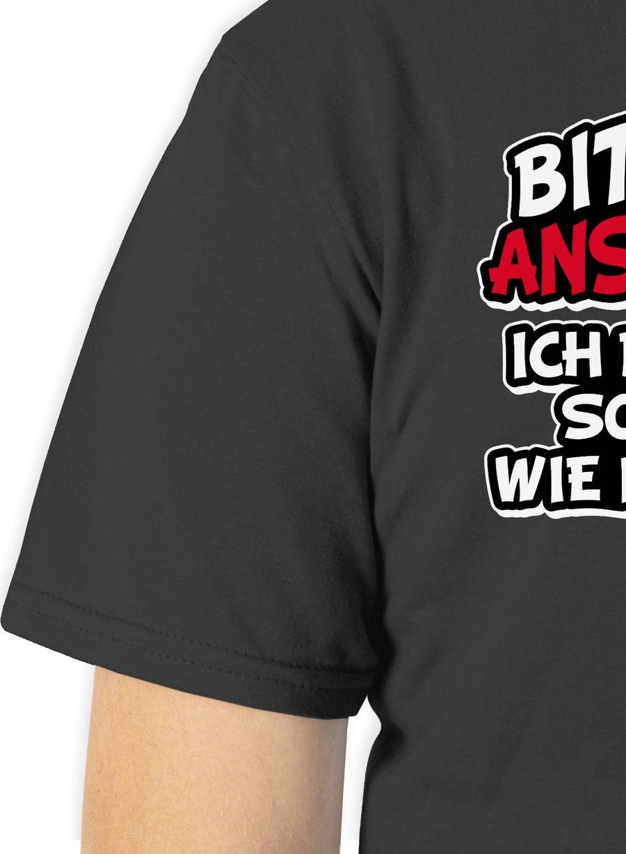 Shirtracer Bitte Nicht Ansprechen Ich Bin Wirklich So Genervt Shirts & Mehr Shirtracer