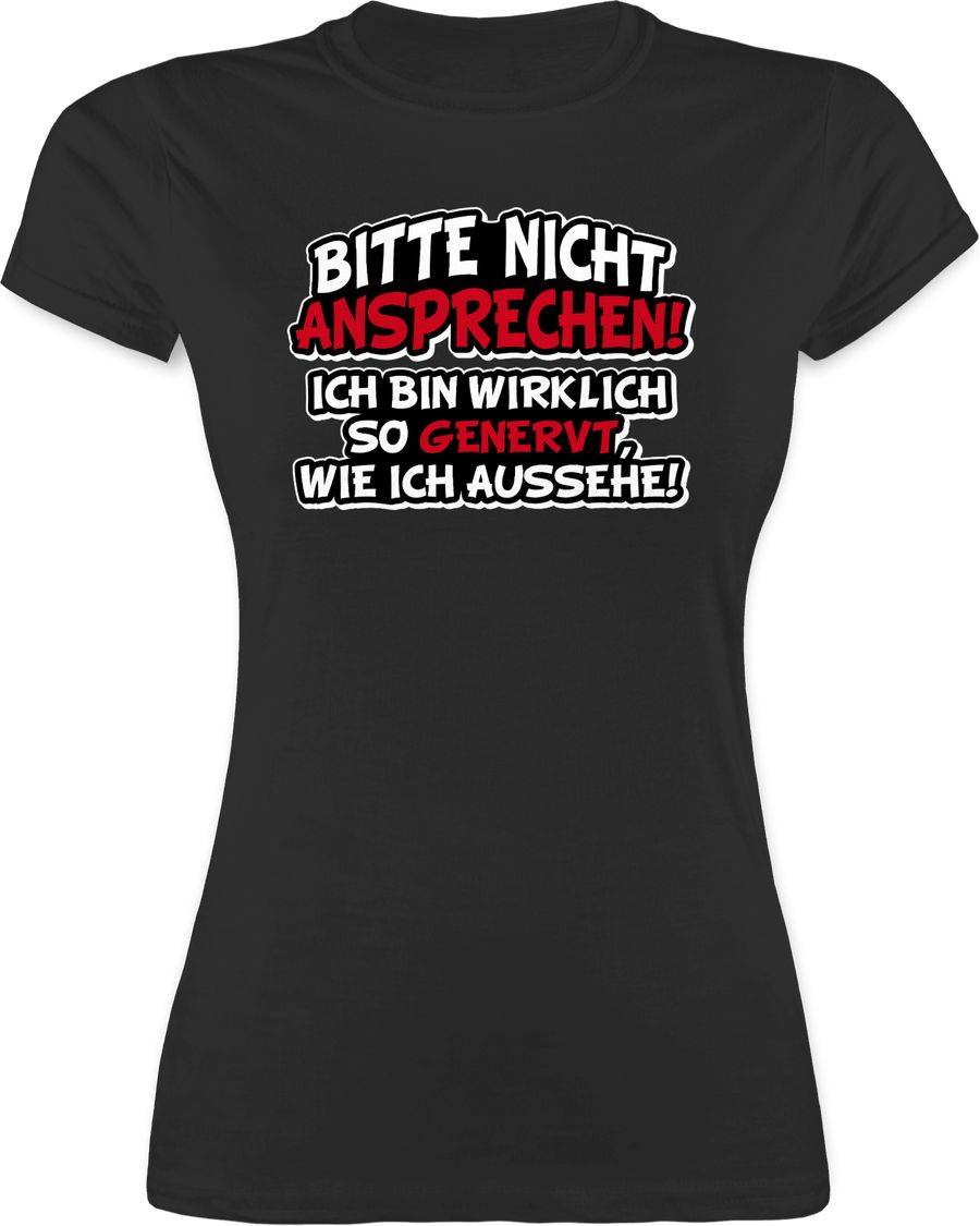 Shirtracer Bitte nicht ansprechen ich bin wirklich so genervt Shirts & Mehr Shirtracer