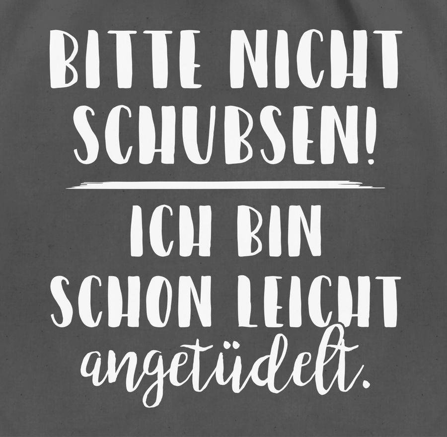 Shirtracer Bitte Nicht Schubsen Ich Bin Schon Leicht Angetüdelt Shirts & Mehr Shirtracer