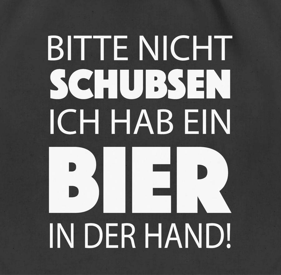 Shirtracer Bitte Nicht Schubsen Ich Hab Ein Bier In Der Hand! Weiß Shirts & Mehr Shirtracer