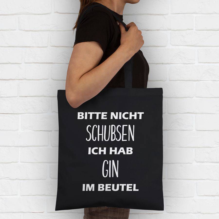 Shirtracer Bitte Nicht Schubsen Ich Hab Gin Im Beutel Shirts & Mehr Shirtracer