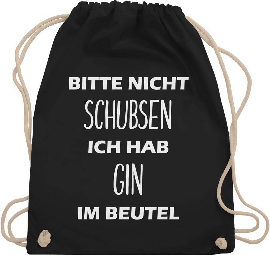 Shirtracer Bitte nicht schubsen ich hab Gin im Beutel Shirts & Mehr Shirtracer