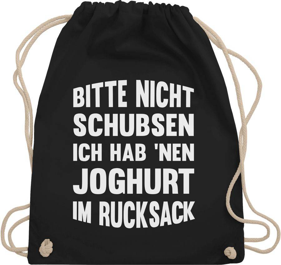 Shirtracer Bitte nicht schubsen ich hab nen Joghurt im Rucksack Shirts & Mehr Shirtracer