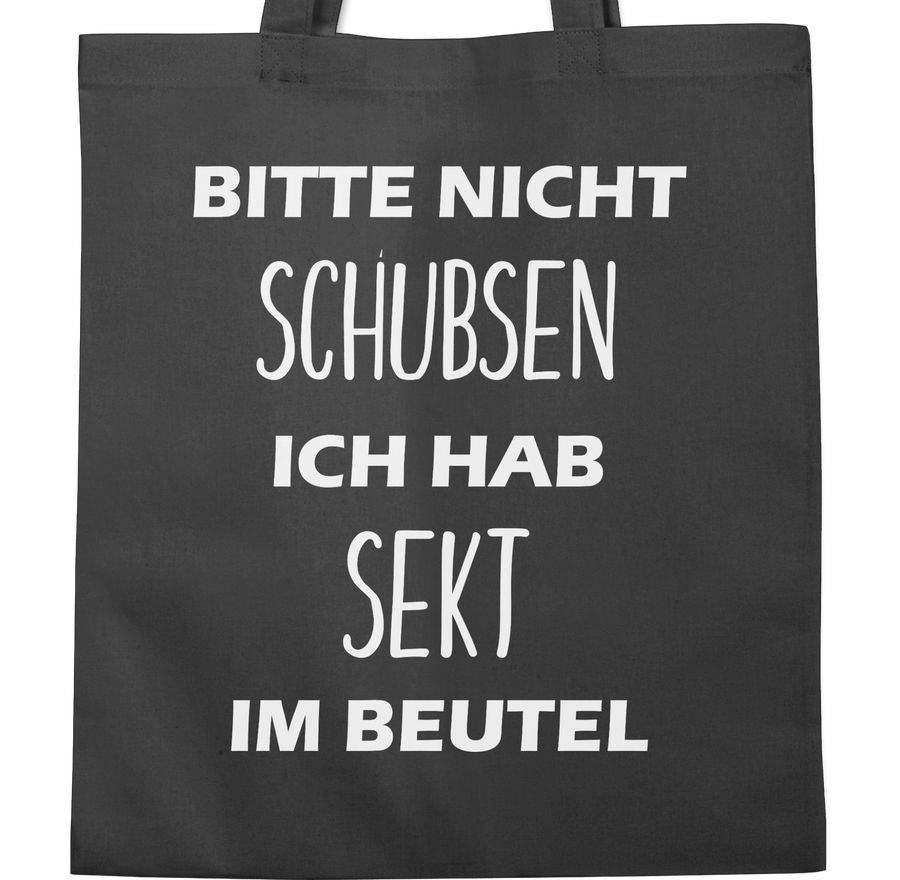 Shirtracer Bitte Nicht Schubsen Ich Hab Sekt Im Beutel Shirts & Mehr Shirtracer