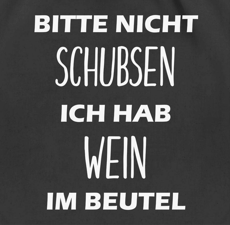 Shirtracer Bitte Nicht Schubsen Ich Hab Wein Im Beutel: T-Shirt Rucksack Shirtracer